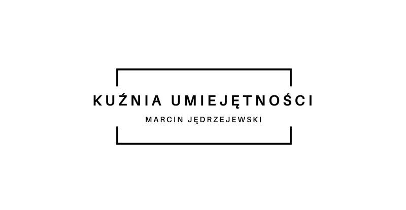Kuźnia Umiejętności Marcin Jędrzejewski